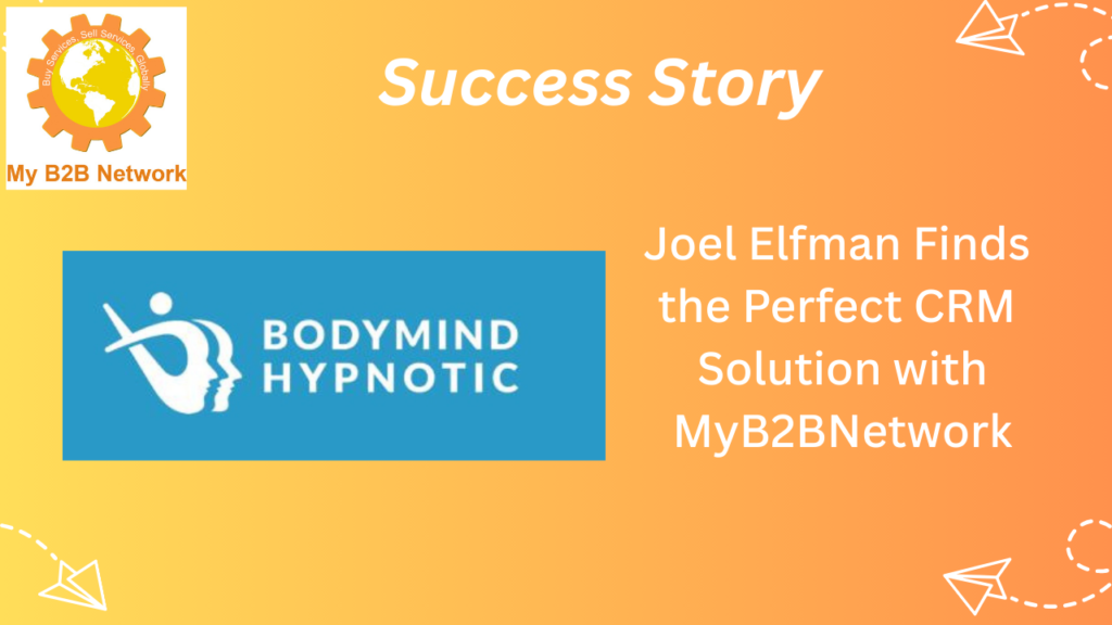Joel Elfman Finds the Perfect CRM Solution